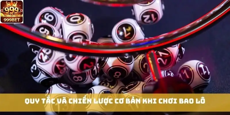 Quy tắc và chiến lược cơ bản khi chơi Bao Lô